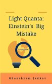Light Quanta: Einstein's Big Mistake (eBook, ePUB)
