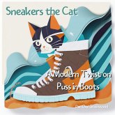 Sneakers the Cat: A Modern Twist on Puss in Boots (Reimagined Fairy Tales) (eBook, ePUB)