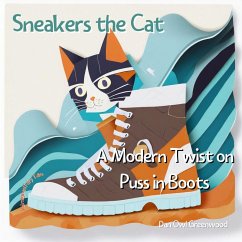 Sneakers the Cat: A Modern Twist on Puss in Boots (Reimagined Fairy Tales) (eBook, ePUB) - Greenwood, Dan Owl