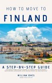 How to Move to Finland: A Step-by-Step Guide (eBook, ePUB)