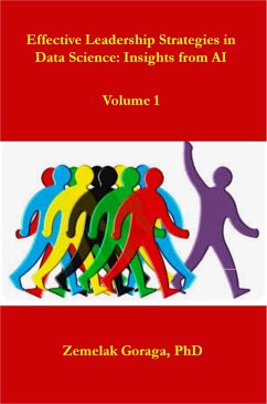 Effective Leadership Strategies in Data Science: Insights from AI (eBook, ePUB) - Goraga, Zemelak