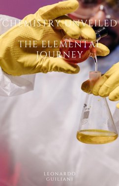 Chemistry Unveiled The Elemental Journey (eBook, ePUB) - Guiliani, Leonardo
