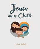 Jesus As A Child (eBook, ePUB)