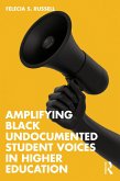 Amplifying Black Undocumented Student Voices in Higher Education (eBook, ePUB)