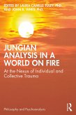 Jungian Analysis in a World on Fire (eBook, ePUB) Jungian Analysis in a World on Fire (eBook, ePUB)