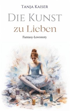 Die Kunst zu lieben (eBook, ePUB) - Kaiser, Tanja