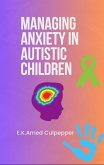 Managing Anxiety in Autistic Children (eBook, ePUB)
