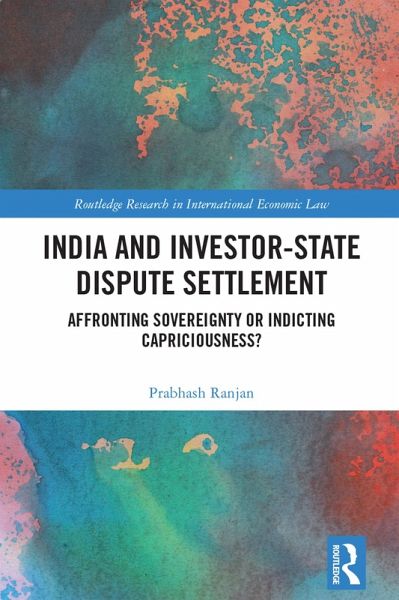India and Investor-State Dispute Settlement (eBook, PDF) India and Investor-State Dispute Settlement (eBook, PDF)