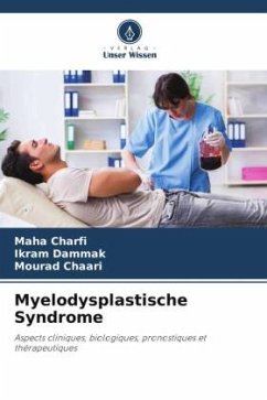 Myelodysplastische Syndrome - Charfi, Maha;Dammak, Ikram;Chaari, Mourad