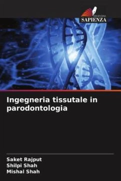 Ingegneria tissutale in parodontologia - Rajput, Saket;Shah, Shilpi;Shah, Mishal