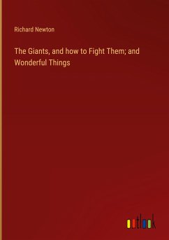 The Giants, and how to Fight Them; and Wonderful Things - Newton, Richard