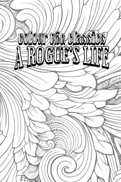 A Rogue's Life - Colour the Classics