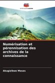 Numérisation et pérennisation des archives de la connaissance