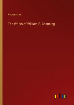 The Works of William E. Channing