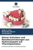 Dünne Schichten und Nanobeschichtungen aus Hydroxylapatit auf Titanimplantaten