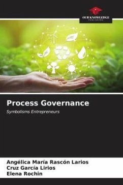 Process Governance - Rascón Larios, Angélica María;García Lirios, Cruz;Rochin, Elena