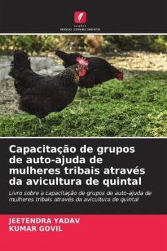 Capacitação de grupos de auto-ajuda de mulheres tribais através da avicultura de quintal - Yadav, Jeetendra;GOVIL, KUMAR