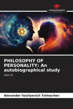 PHILOSOPHY OF PERSONALITY: An autobiographical study - Tolmachev, Alexander Vasilyevich