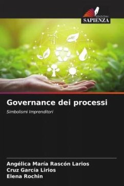 Governance dei processi - Rascón Larios, Angélica María;García Lirios, Cruz;Rochin, Elena