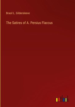 The Satires of A. Persius Flaccus - Gildersleeve, Brasil L.