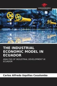 THE INDUSTRIAL ECONOMIC MODEL IN ECUADOR - Uquillas Casalombo, Carlos Alfredo