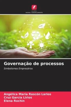 Governação de processos - Rascón Larios, Angélica María;García Lirios, Cruz;Rochin, Elena