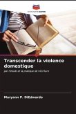 Transcender la violence domestique