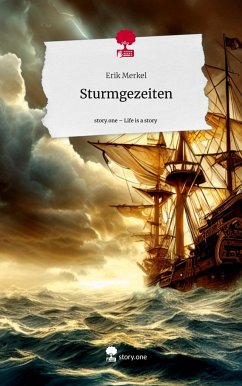 Sturmgezeiten. Life is a Story - story.one - Merkel, Erik