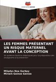 LES FEMMES PRÉSENTANT UN RISQUE MATERNEL AVANT LA CONCEPTION