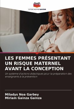 LES FEMMES PRÉSENTANT UN RISQUE MATERNEL AVANT LA CONCEPTION - Noa Garbey, Miladys;Gainza Gainza, Miriam