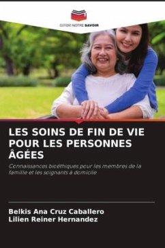 LES SOINS DE FIN DE VIE POUR LES PERSONNES ÂGÉES - Cruz Caballero, Belkis Ana;Reiner Hernandez, Lilien