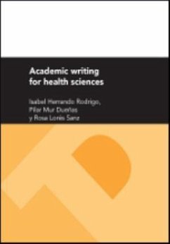 Academic writing for health sciences - Mur Dueñas, María Pilar; Herrando Rodrigo, María Isabel; Lorés Sanz, María Rosa