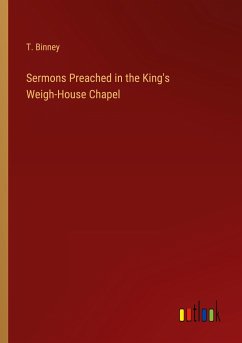 Sermons Preached in the King's Weigh-House Chapel