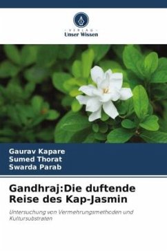 Gandhraj:Die duftende Reise des Kap-Jasmin - Kapare, Gaurav;Thorat, Sumed;Parab, Swarda