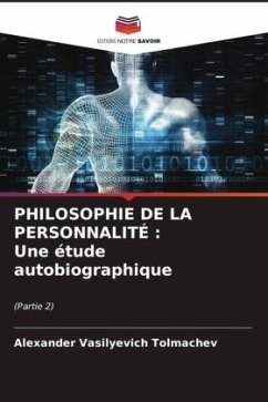 PHILOSOPHIE DE LA PERSONNALITÉ : Une étude autobiographique - Tolmachev, Alexander Vasilyevich