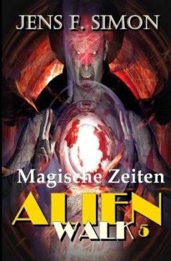 Magische Zeiten (AlienWalk 5) - Simon, Jens F.