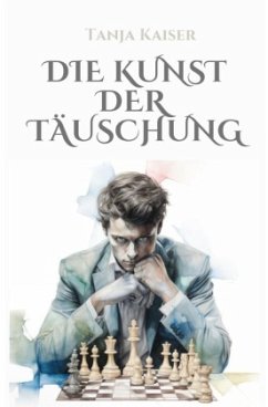 Die Kunst der Täuschung - Kaiser, Tanja