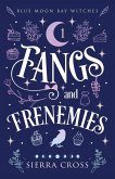 Fangs and Frenemies Fangs and Frenemies