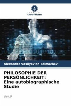 PHILOSOPHIE DER PERSÖNLICHKEIT: Eine autobiographische Studie - Tolmachev, Alexander Vasilyevich