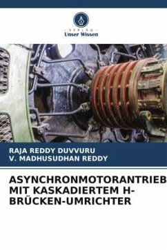 ASYNCHRONMOTORANTRIEB MIT KASKADIERTEM H-BRÜCKEN-UMRICHTER - Duvvuru, Raja Reddy;Reddy, V. Madhusudhan