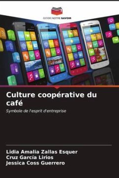 Culture coopérative du café - Zallas Esquer, Lidia Amalia;García Lirios, Cruz;Coss Guerrero, Jessica