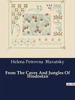 From The Caves And Jungles Of Hindostan - Blavatsky, Helena Petrovna