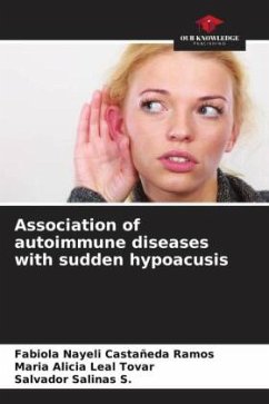 Association of autoimmune diseases with sudden hypoacusis - Castañeda Ramos, Fabiola Nayeli;Leal Tovar, Maria Alicia;Salinas S., Salvador