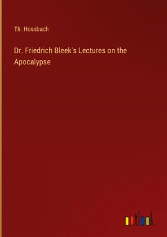 Dr. Friedrich Bleek's Lectures on the Apocalypse