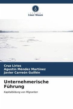 Unternehmerische Führung - Lirios, Cruz;Méndez Martínez, Agustín;Carreón Guillén, Javier