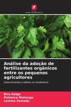 Análise da adoção de fertilizantes orgânicos entre os pequenos agricultores - Gelgo, Biru;Mshenga, Patience;Zemedu, Lemma