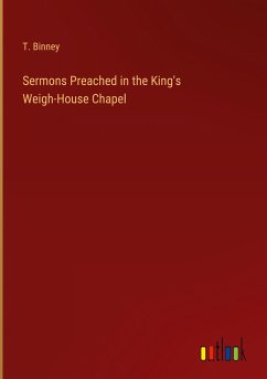 Sermons Preached in the King's Weigh-House Chapel