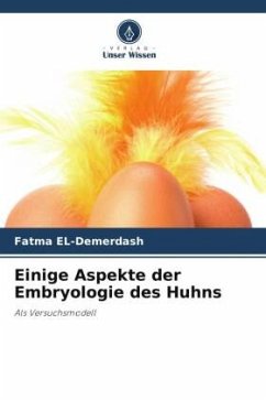 Einige Aspekte der Embryologie des Huhns - El-Demerdash, Fatma