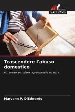 Trascendere l'abuso domestico - P. DiEdwardo, Maryann