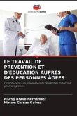 LE TRAVAIL DE PRÉVENTION ET D'ÉDUCATION AUPRÈS DES PERSONNES ÂGÉES